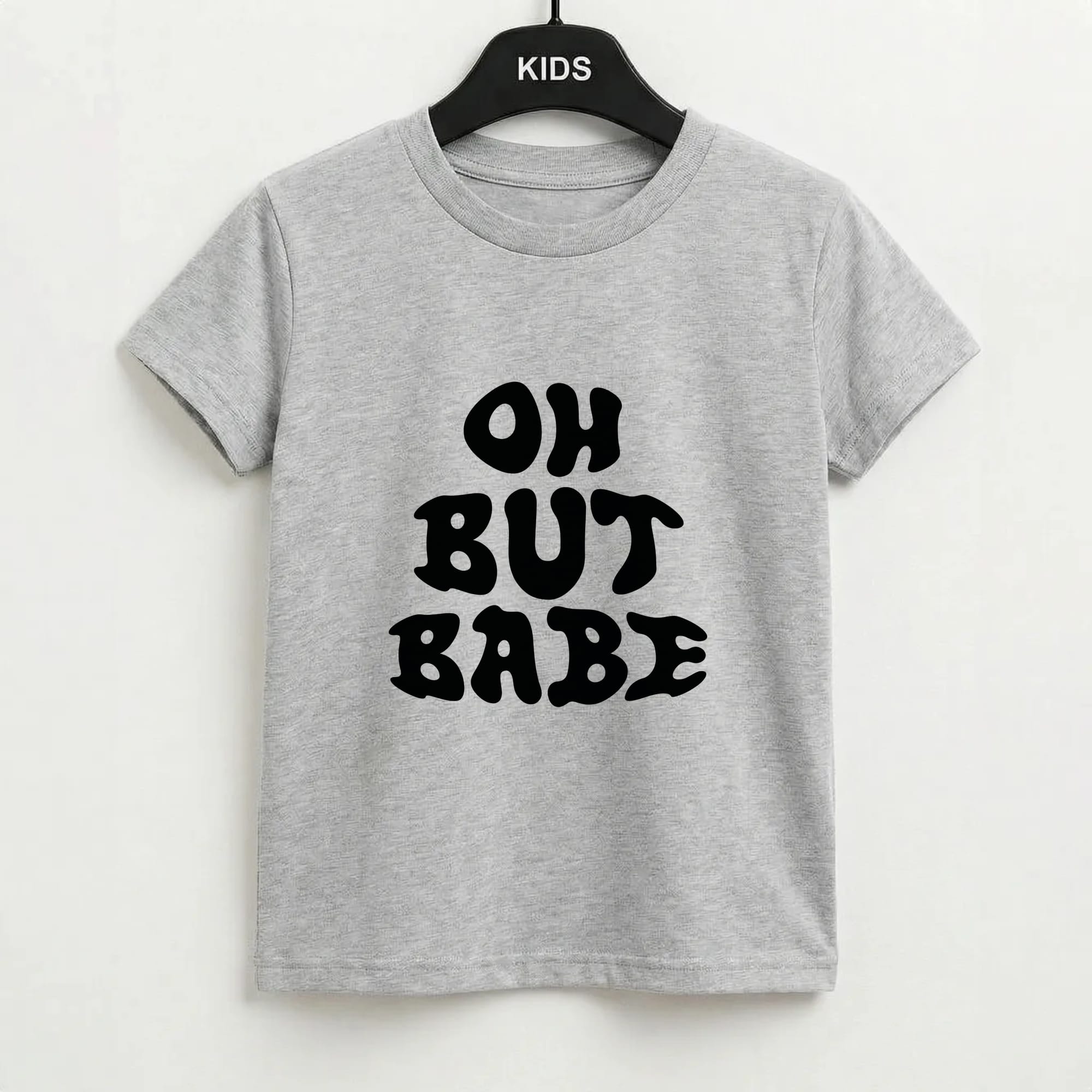 Oh But Babe Kids T-Shirt