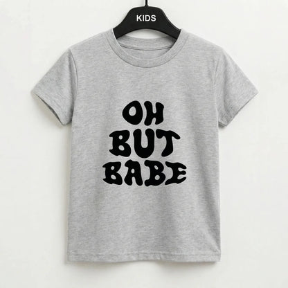 Oh But Babe Kids T-Shirt