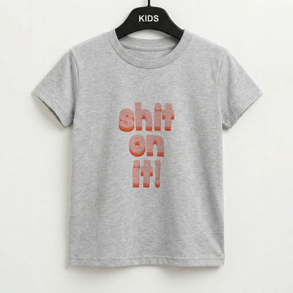 Shit On It - FND Kids T-Shirt