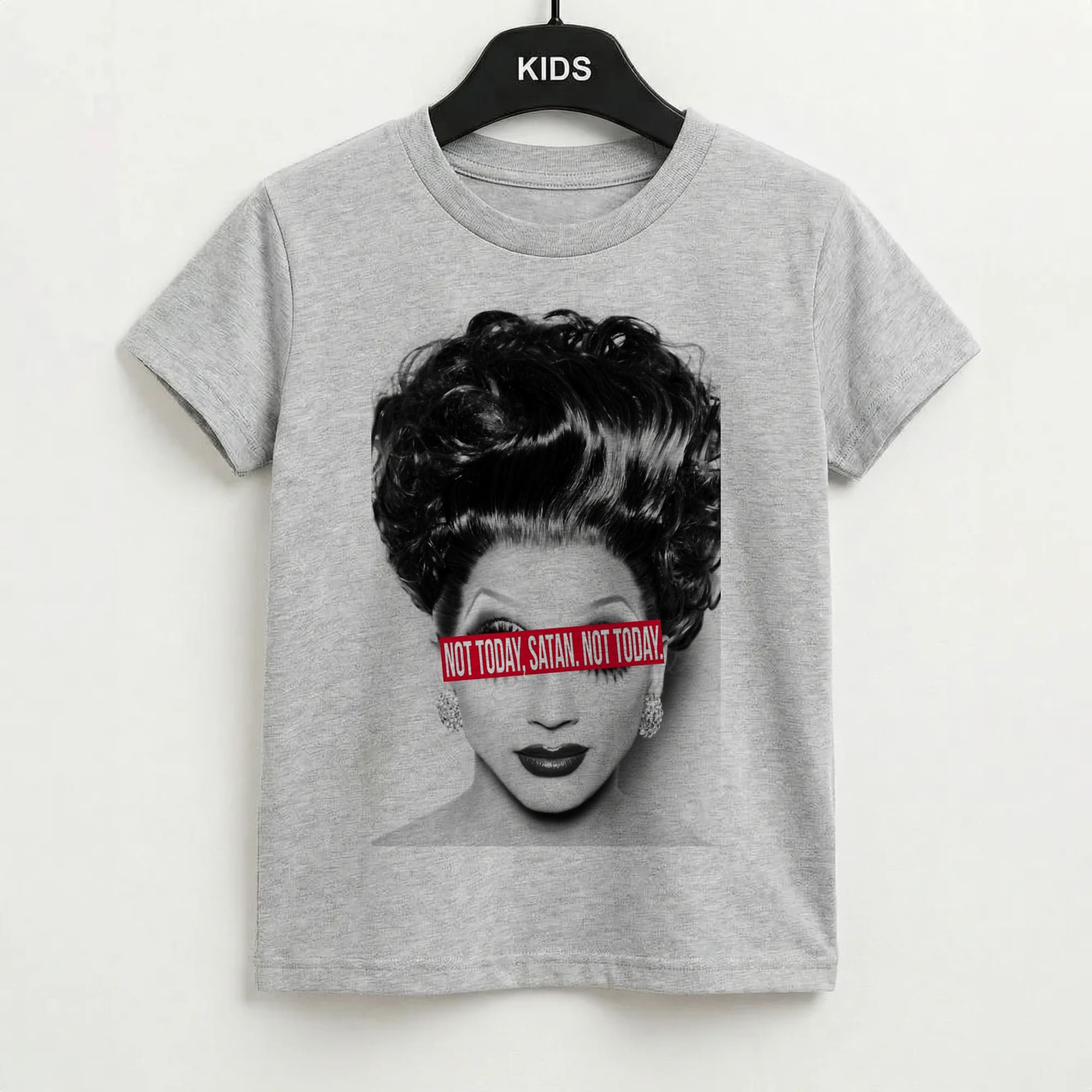 Not Today, Satan. Not Today - Drag Queen's Drag Race Kids T-Shirt