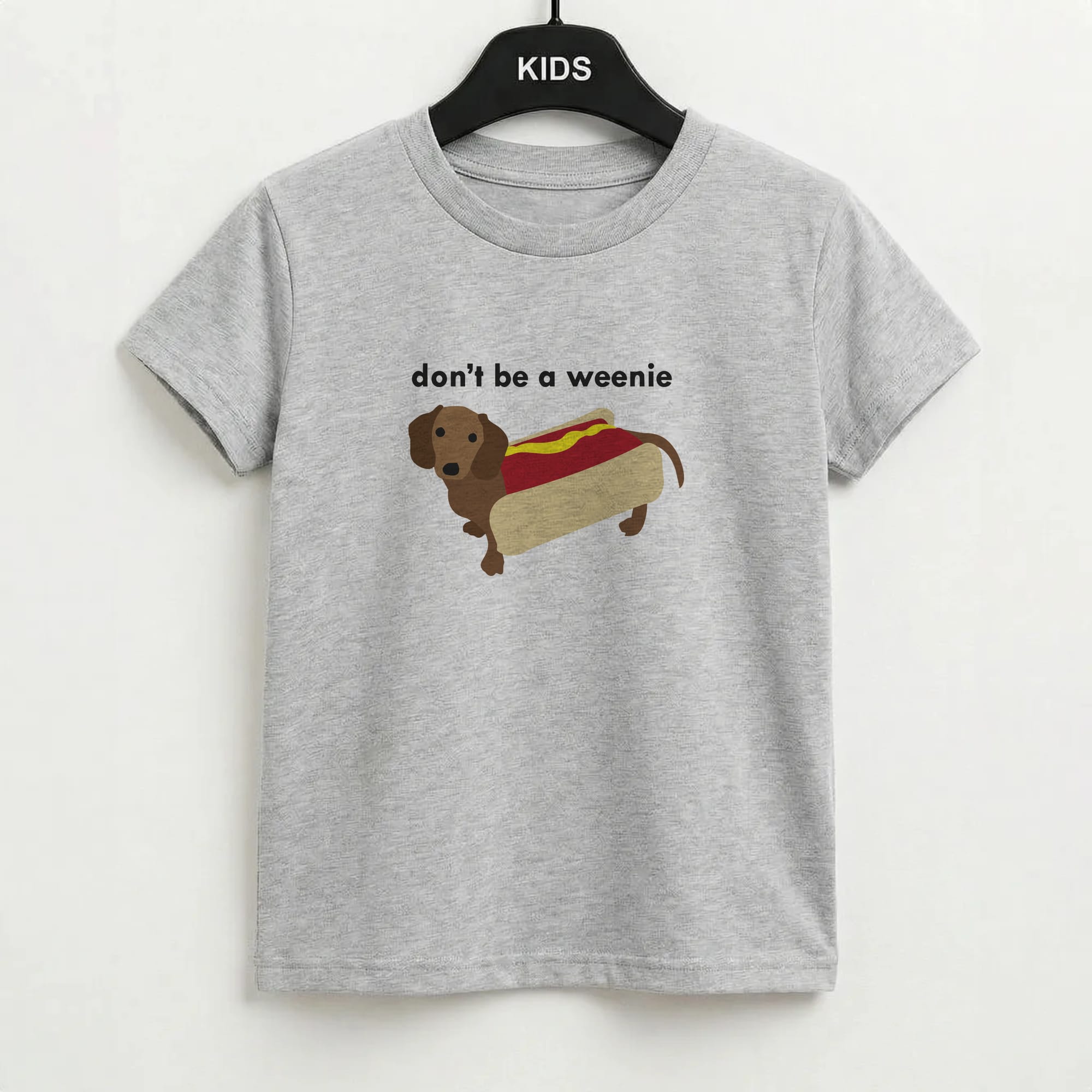 Don't Be A Weenie - Dachshund Kids T-Shirt