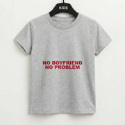 No Boyfriend No Problem Kids T-Shirt 2