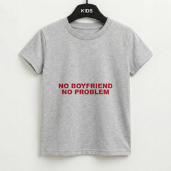 No Boyfriend No Problem Kids T-Shirt