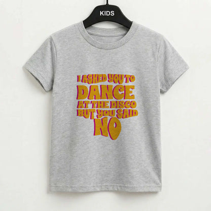 I Asked You To Dance At The Disco But You Said No - Bust Band Kids T-Shirt