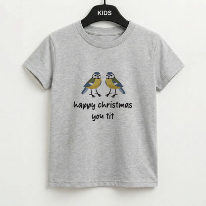 Happy Christmas You Tit - Christmas Kids T-Shirt