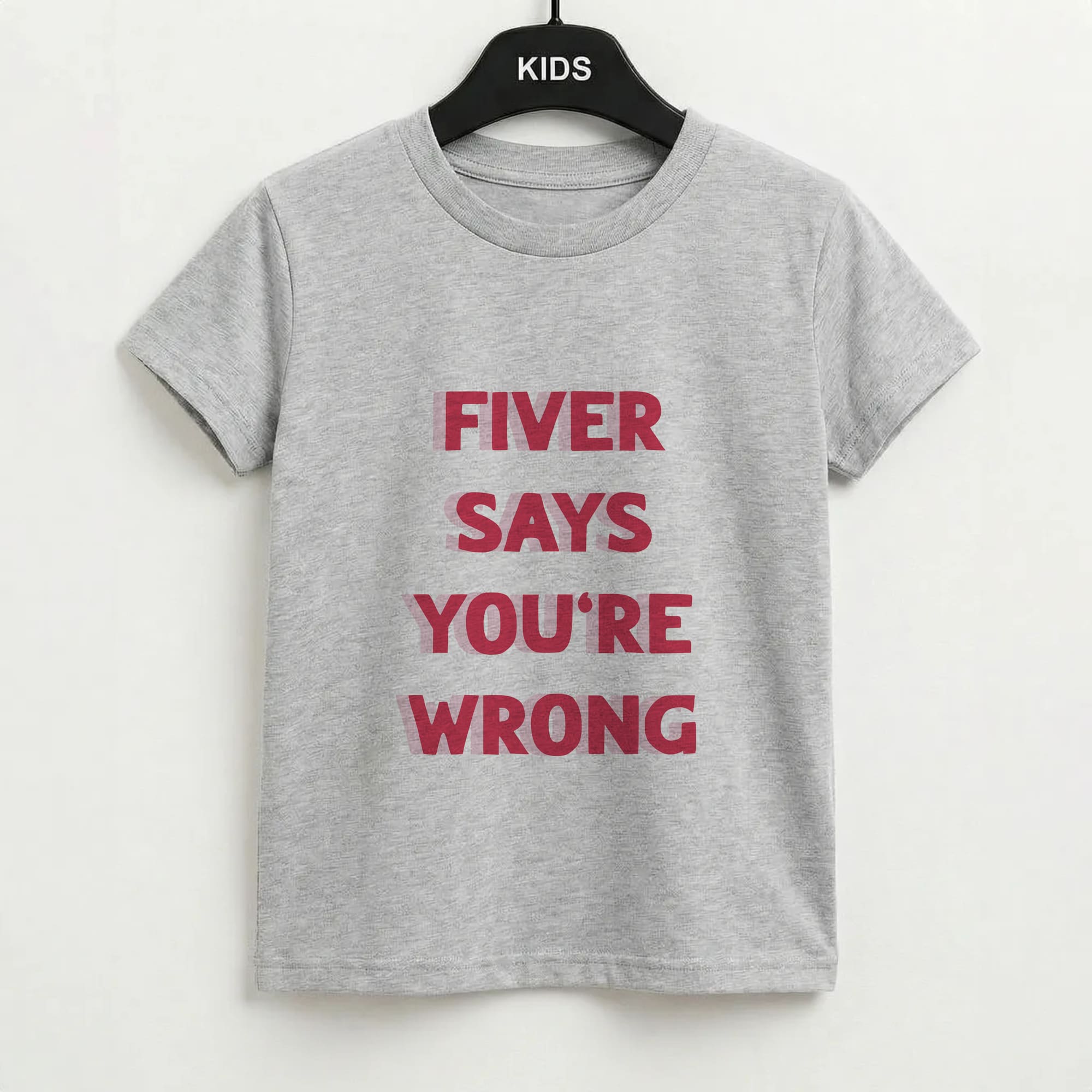 Fiver Says You're Wrong Kids T-Shirt