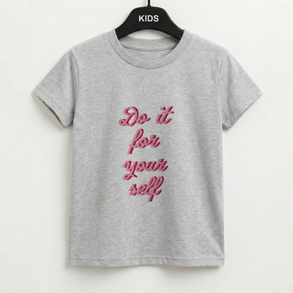 Do It For Your Self - Sassy Quotes Kids T-Shirt