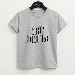 Stay Positive  Kids T-Shirt