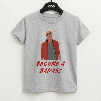 Become A Badass Kids T-Shirt