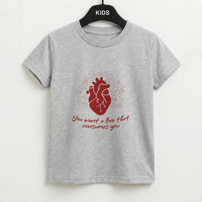 You Want A Love That Consumes You - VD Kids T-Shirt