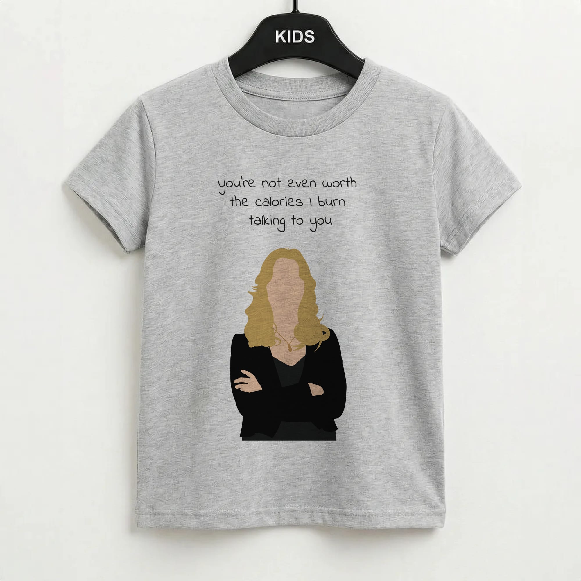 You're Not Even Worth The Calories I Burn Talking To You - VD Kids T-Shirt