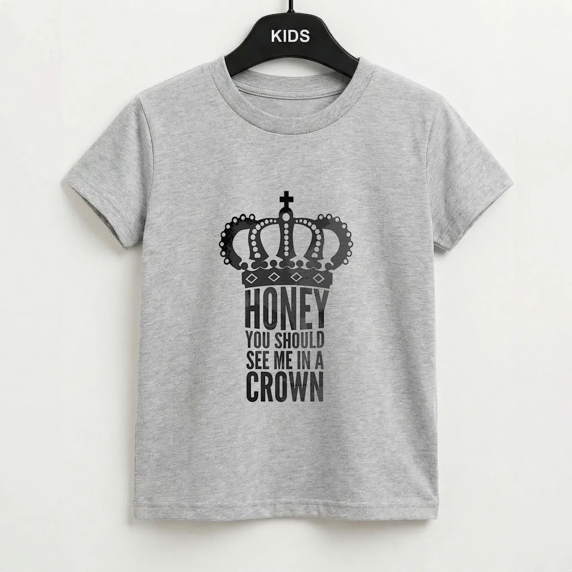Honey You Should See Me In A Crown Kids T-Shirt