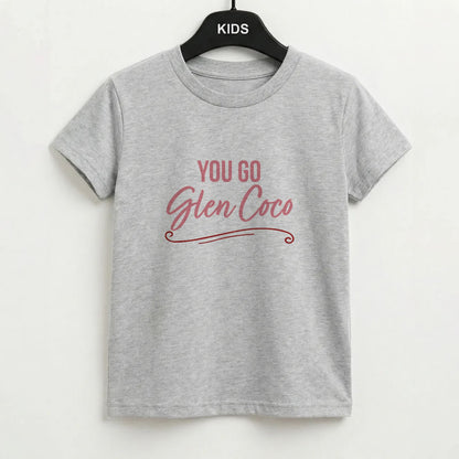 You Go Glen Coco Kids T-Shirt