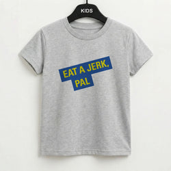 Eat A jerk, Pal - B99 Kids T-Shirt