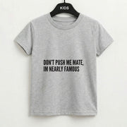 Don't Push Me Mate Kids T-Shirt 2