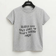 Call Me When You're High  Kids T-Shirt 2
