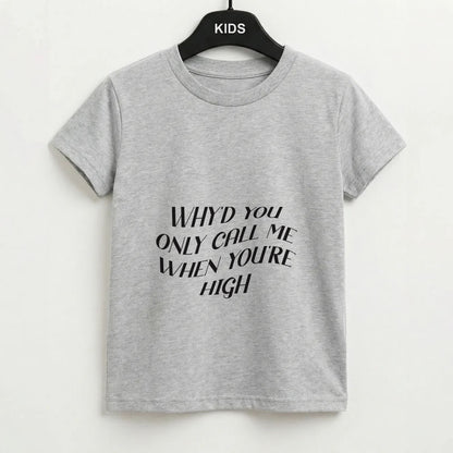 Call Me When You're High  Kids T-Shirt