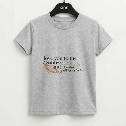 Love You To The Moon And Saturn Kids T-Shirt