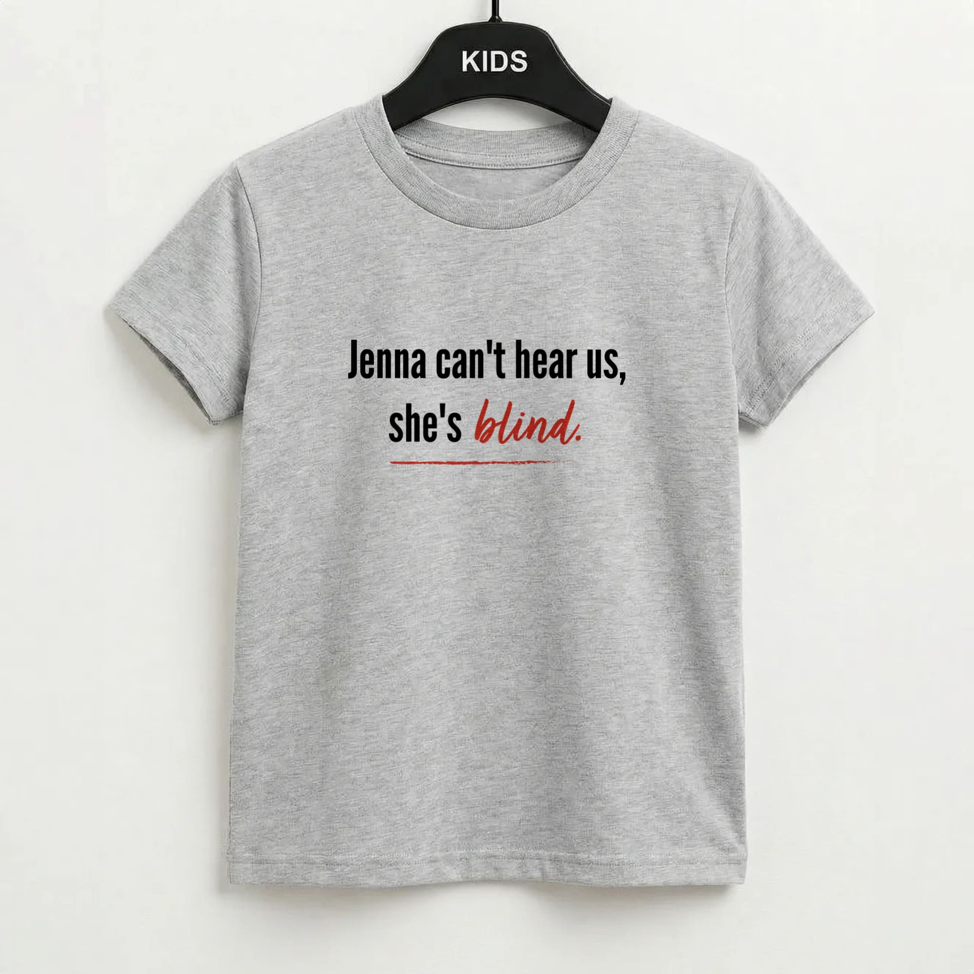 Jenna Can't Hear Us, She's Blind - PLL Kids T-Shirt