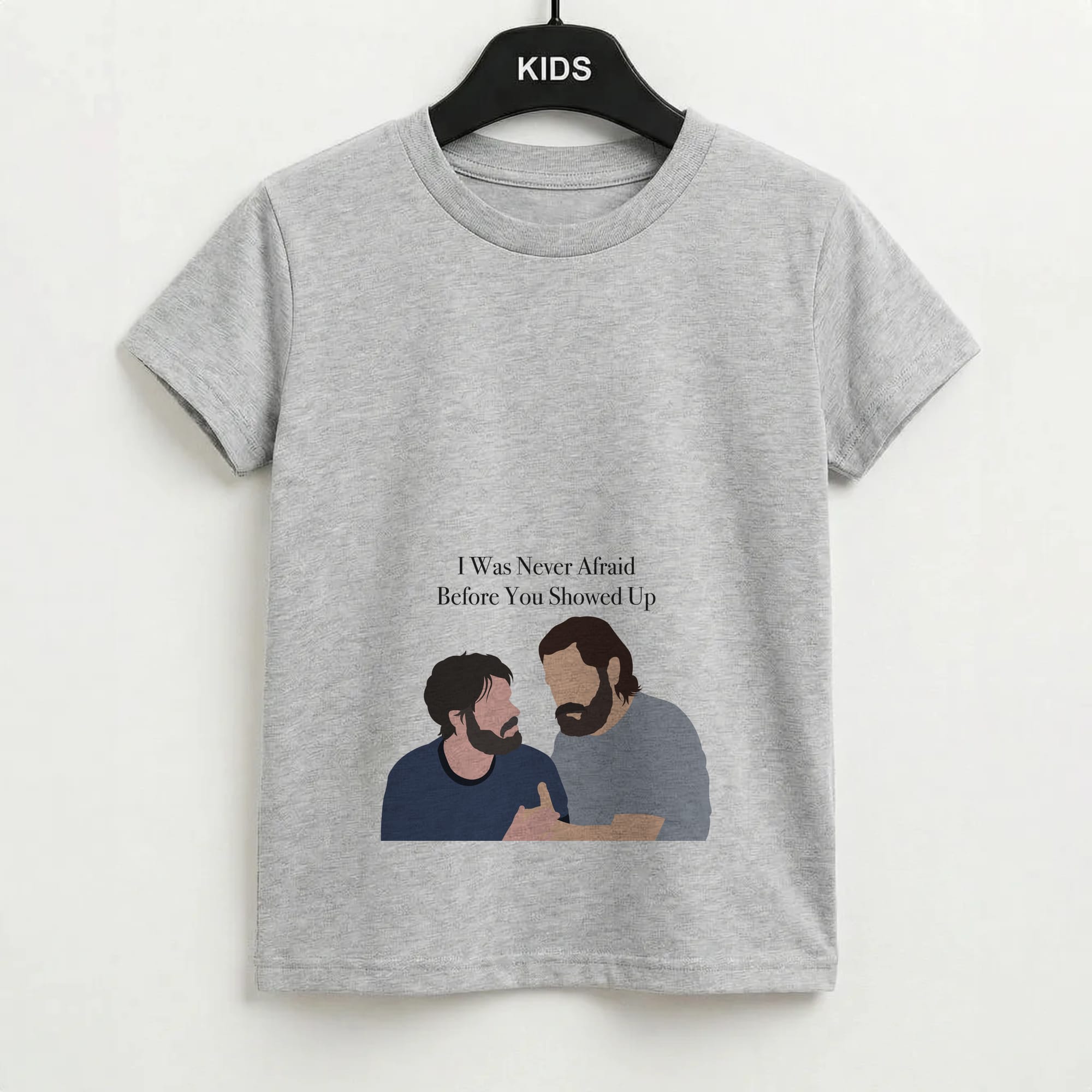 I Was Never Afraid Before You Showed Up Kids T-Shirt