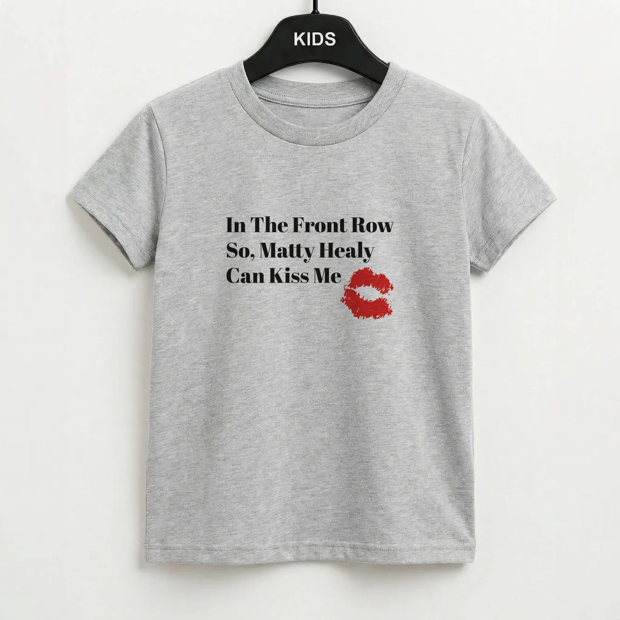 In The Front Row So, Matt Healy Can Kiss Me - The 1975 Kids T-Shirt