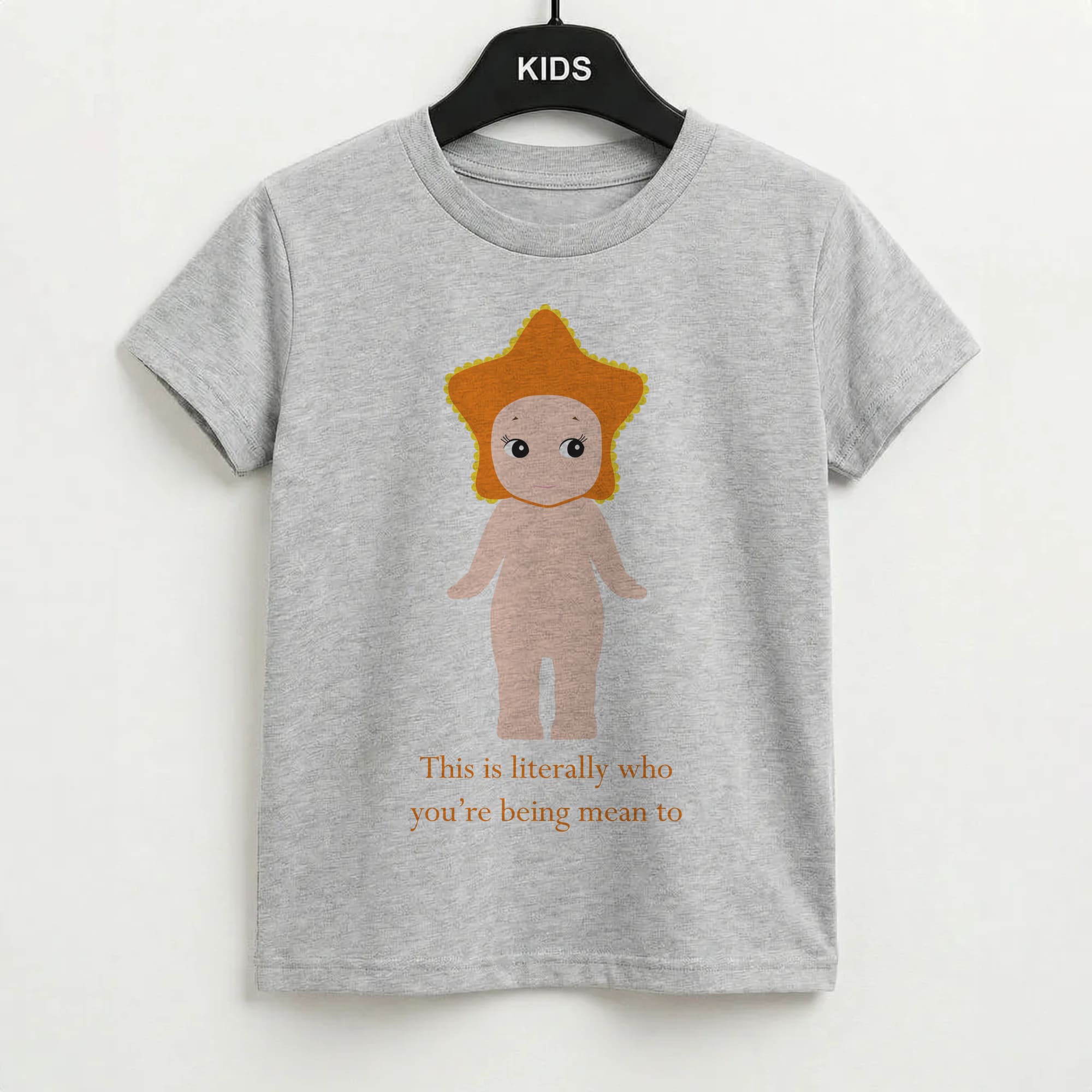 This Is Literally Who You're Being Mean To Kids T-Shirt