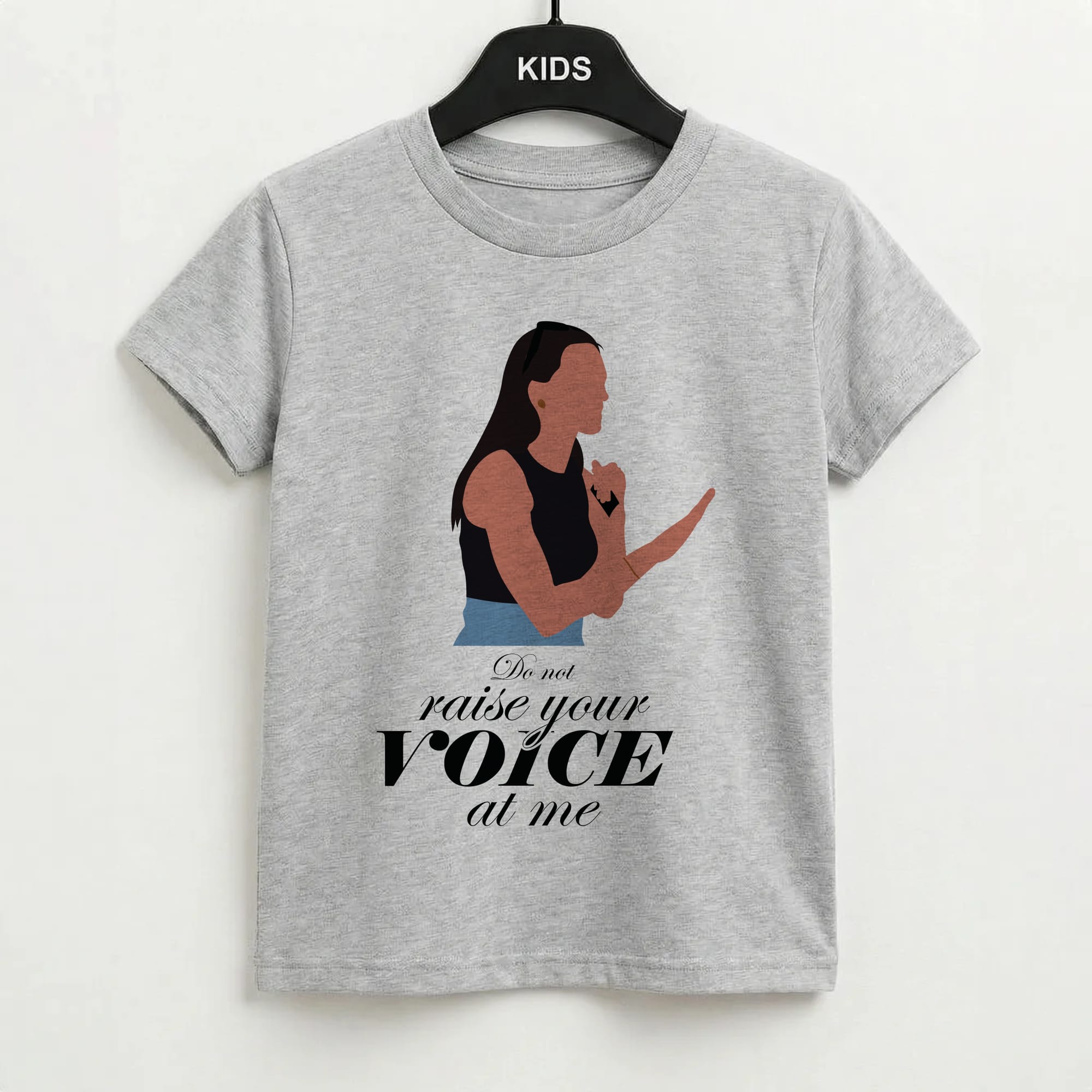 Don't Raise Your Voice At Me Kids T-Shirt