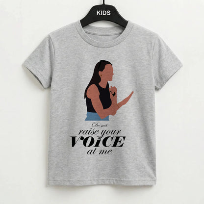 Don't Raise Your Voice At Me Kids T-Shirt