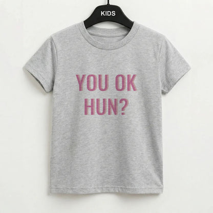 You OK Hun? Kids T-Shirt