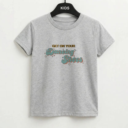 Get On Your Dancing Shoes Kids T-Shirt