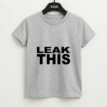 Leak This Kids T-Shirt