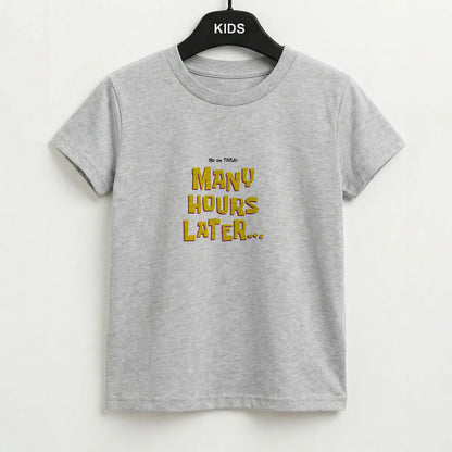 Many Hours Later Kids T-Shirt