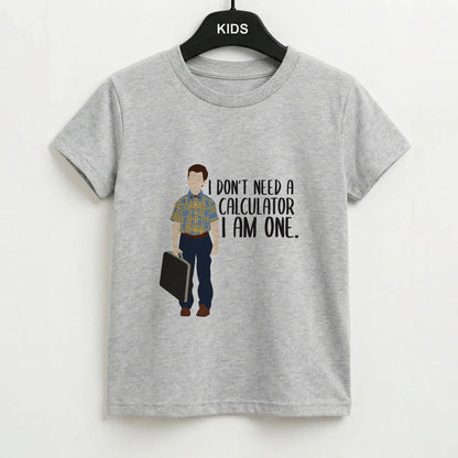I Don't Need A Calculator - Sheldon Kids T-Shirt