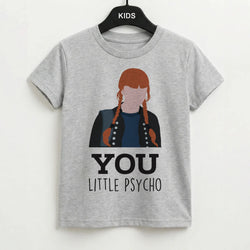 You Little Psycho Kids T-Shirt