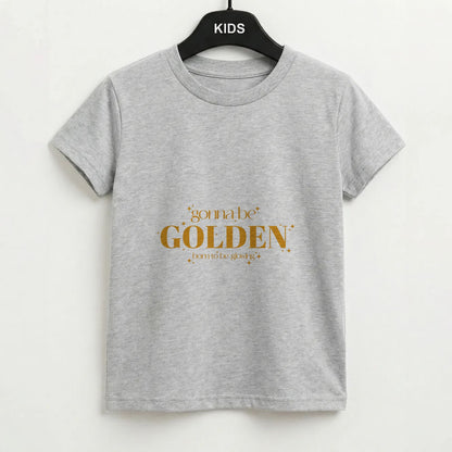 Gonna Be Golden Kids T-Shirt