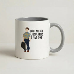 I Don't Need A Calculator - Sheldon Coffee Grey Mug