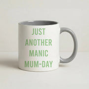 Just Another Manic Mumday Mug 5