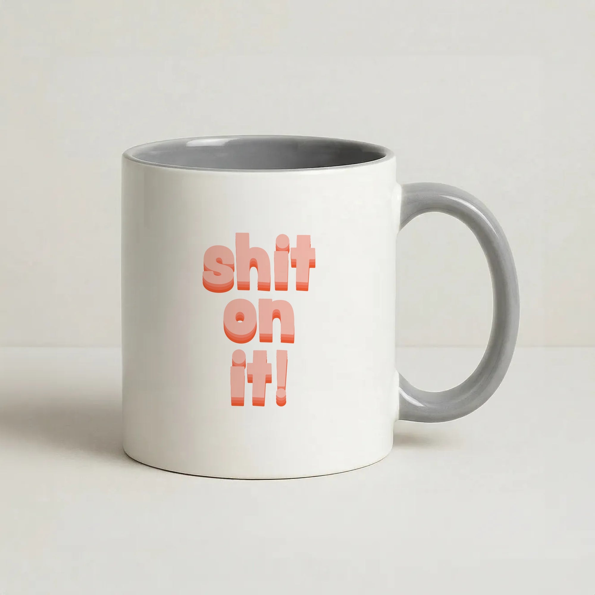 Shit On It - FND Coffee Grey Mug