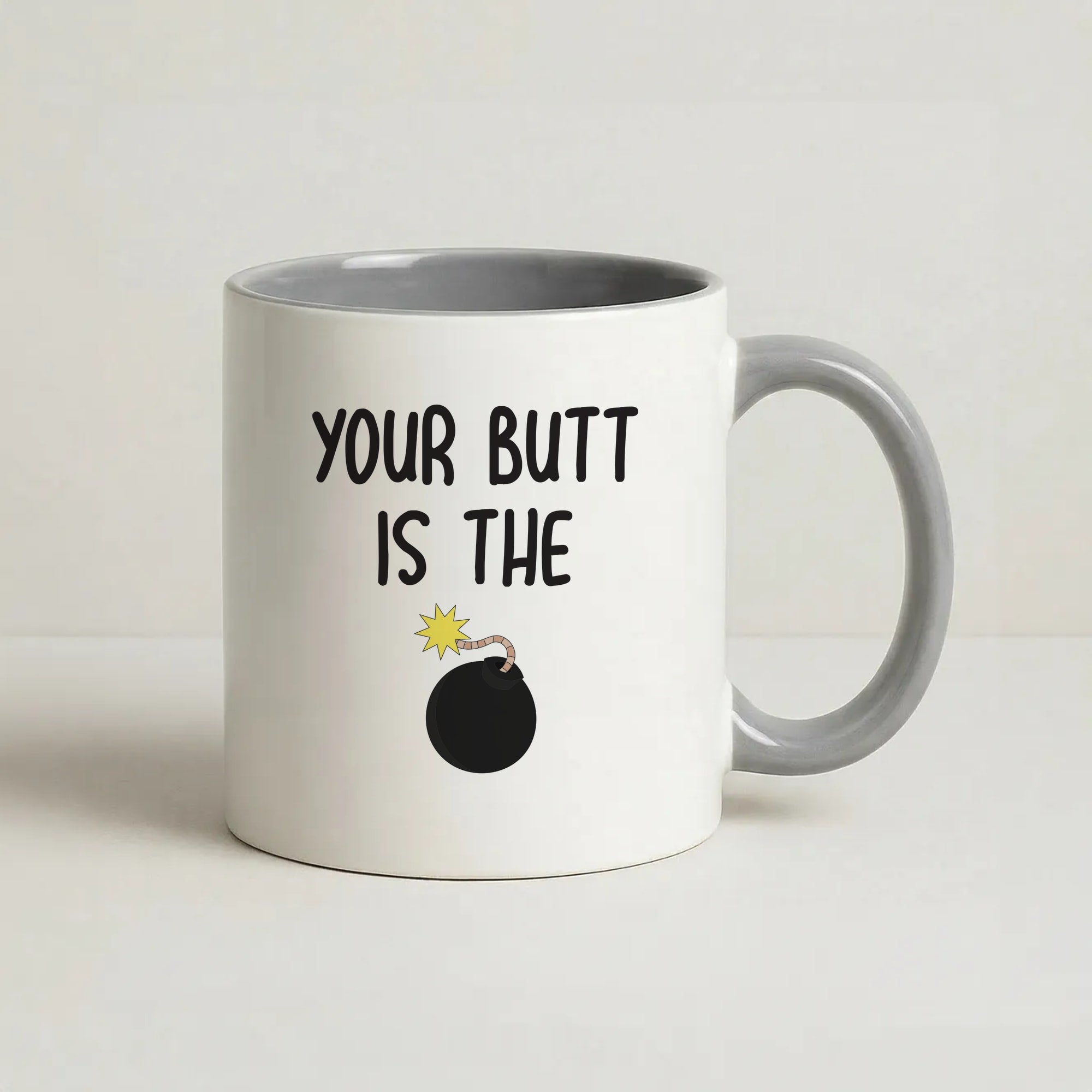 Your Butt Is The Bomb - B99 Coffee Grey Mug