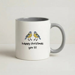 Happy Christmas You Tit - Christmas Coffee Grey Mug