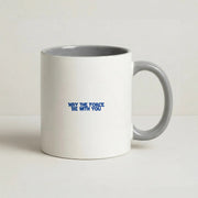 May The Force Be With You Mug 5