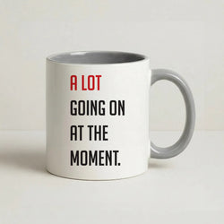 A Lot Going On At The Moment - Taylor Coffee Grey Mug