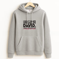 I Don't Skate Through Life David Grey Hoodie