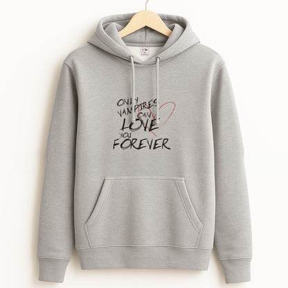 Only Vampires Can Love You Forever - VD Grey Hoodie
