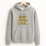 Many Hours Later Hoodie 2