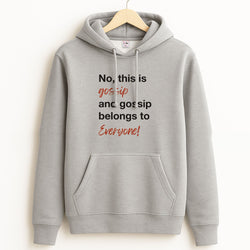 Gossip Belongs To Everyone Grey Hoodie