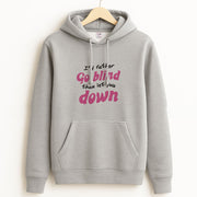I'd Rather Go Blind Hoodie 2