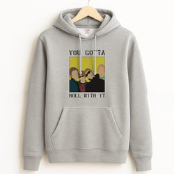 You Gotta Roll With It Grey Hoodie