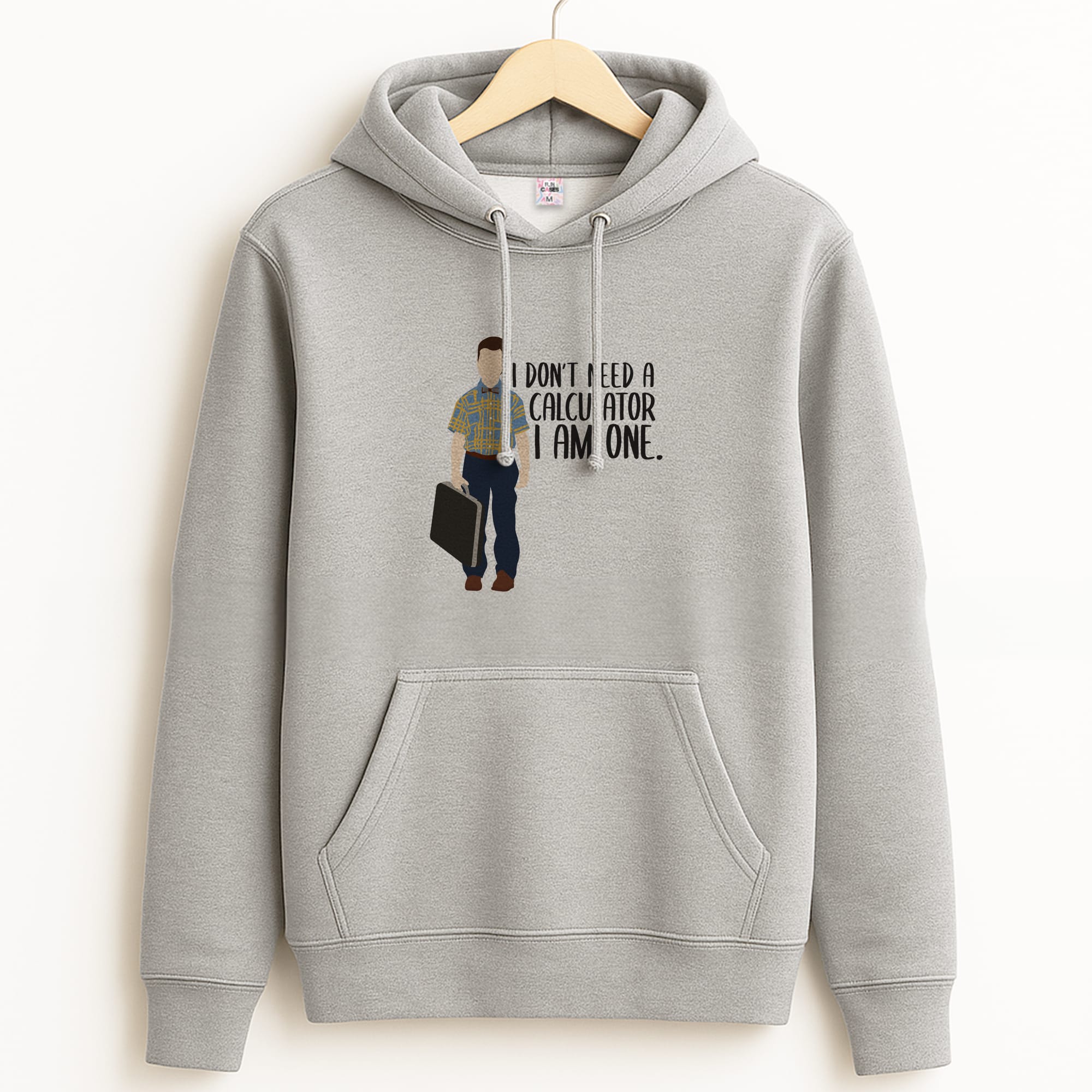 I Don't Need A Calculator - Sheldon Grey Hoodie