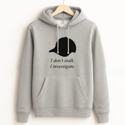 I Don't Stalk, I Investigate Hoodie 2